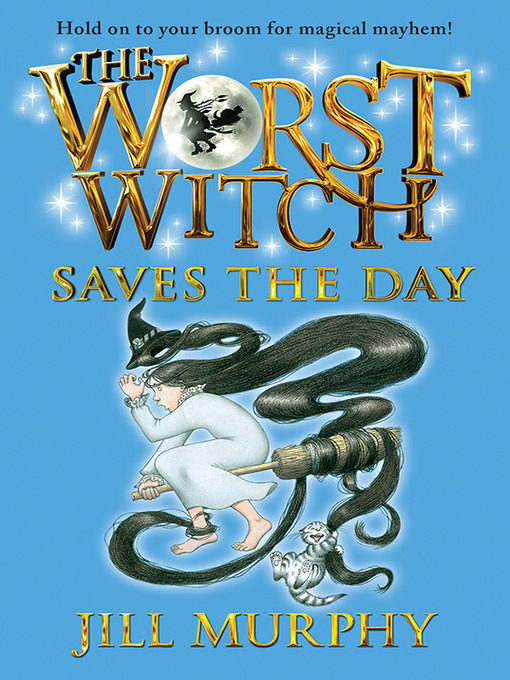 Title details for The Worst Witch Saves the Day by Jill Murphy - Available
